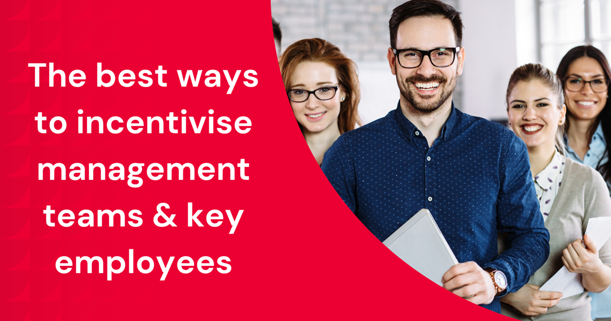 The best ways to incentivise management teams & key employees - Haines ...