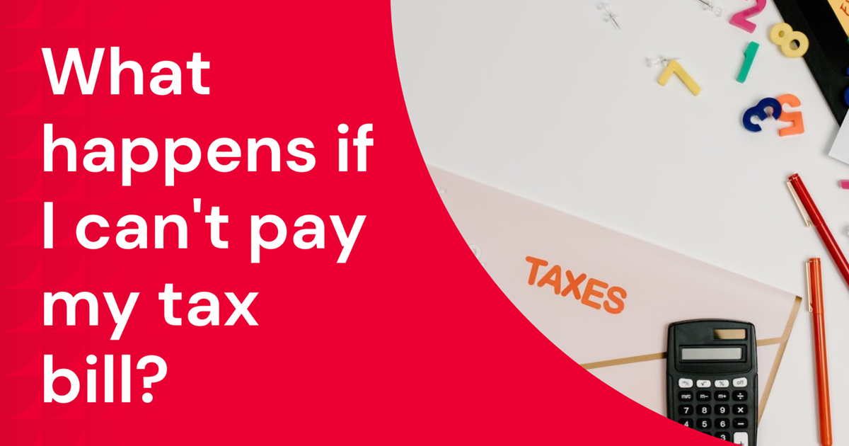 What happens if I can't pay my tax bill? Haines Watts Group